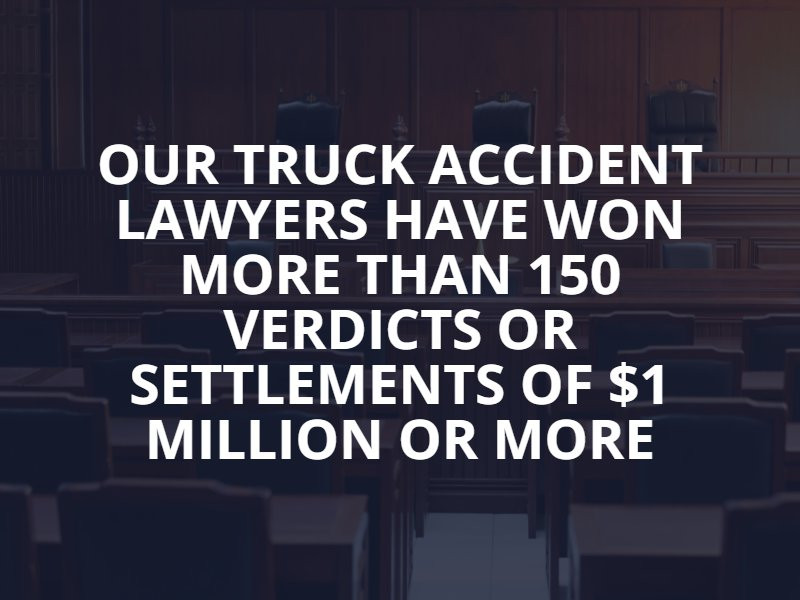 our truck accident lawyers have won more than 150 verdicts or settlements of  million or more