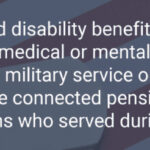 Chart depicting service-connected disability benefits for veterans with conditions caused or worsened by military service, and non-service connected pension benefits for wartime veterans with limited income.
