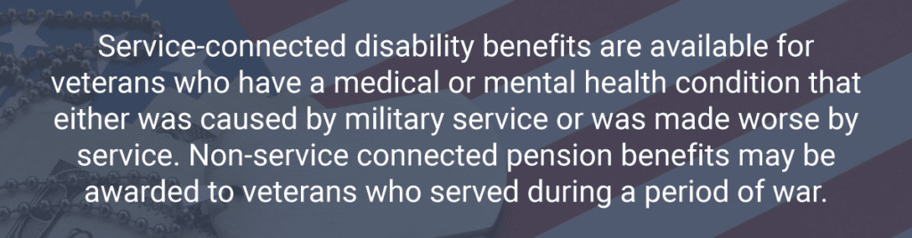 Chart depicting service-connected disability benefits for veterans with conditions caused or worsened by military service, and non-service connected pension benefits for wartime veterans with limited income.
